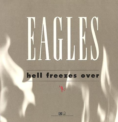 ヘル・フリーゼズ・オーヴァー Eagles Hell Freezes Over Hell Freezes Over (25th Anniversary)/Eagles